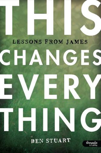 This Changes Everything - Bible Study Book