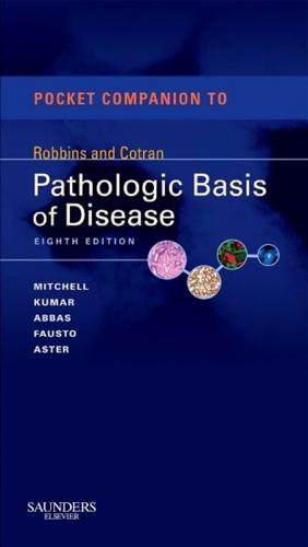 Pocket Companion to Robbins and Cotran Pathologic Basis of Disease