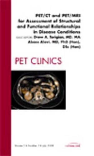 PET/CT and PET/MRI for Assessment of Structural and Functional Relationships in Disease Conditions