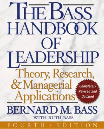 The Bass Handbook of Leadership: Theory, Research, and Application