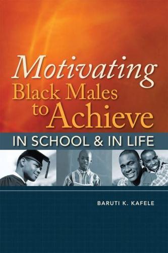 Motivating Black Males to Achieve in School & In Life