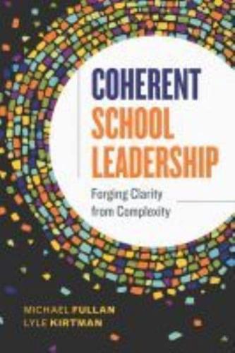 Coherent School Leadership: Forging Clarity from Complexity