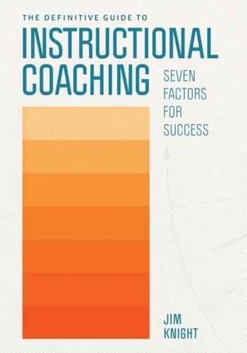 Definitive Guide to Instructional Coaching: Seven Factors for Success