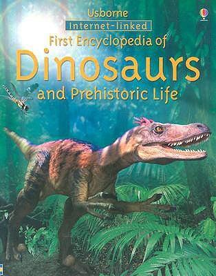 First Encyclopedia of Dinosaurs And Prehistoric Life