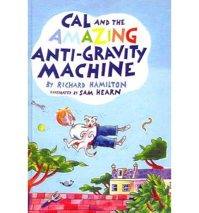 Cal and the Amazing Anti-Gravity Machine