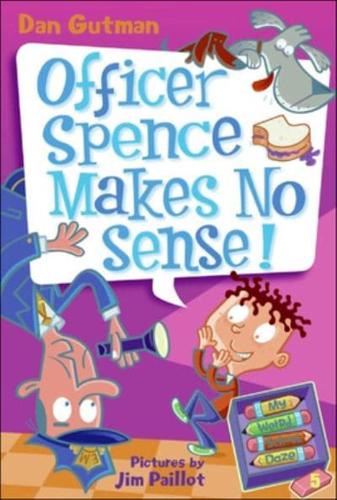 Officer Spence Makes No Sense!
