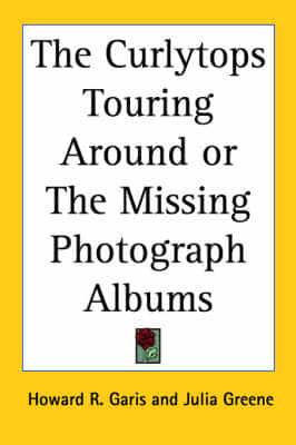 The Curlytops Touring Around or the Missing Photograph Albums