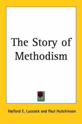 The Story of Methodism