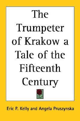 The Trumpeter of Krakow a Tale of the Fifteenth Century