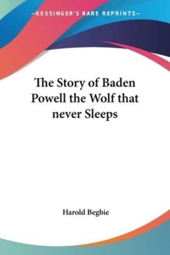 The Story of Baden Powell the Wolf That Never Sleeps