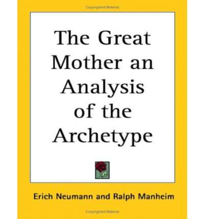 The Great Mother an Analysis of the Archetype