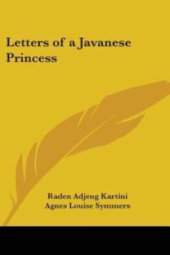 Letters of a Javanese Princess