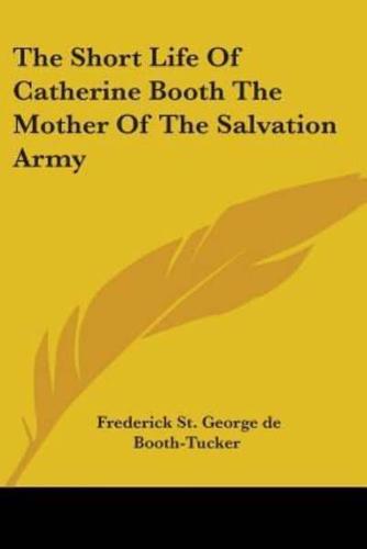 The Short Life Of Catherine Booth The Mother Of The Salvation Army