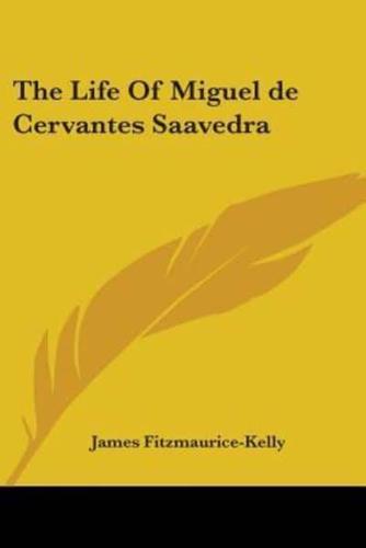 The Life Of Miguel De Cervantes Saavedra