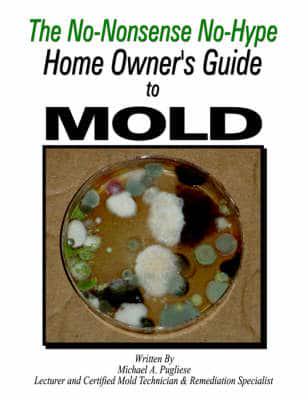 The Home Owner's Guide to Mold