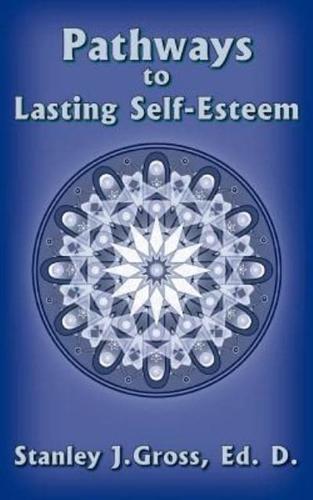 Pathways to Lasting Self-Esteem