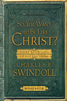 So, You Want to Be Like Christ