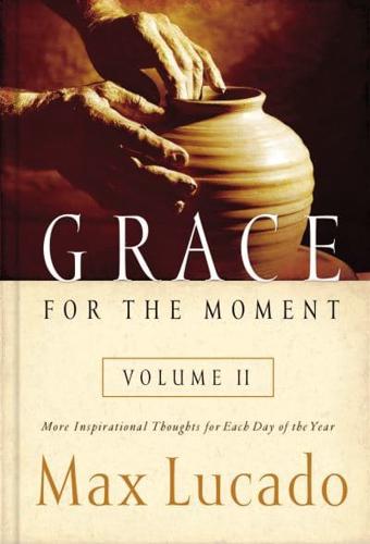 Grace for the Moment. Volume II More Inspirational Thoughts for Each Day of the Year