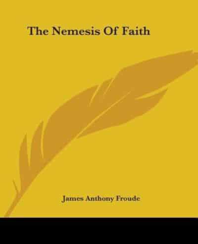 The Nemesis Of Faith