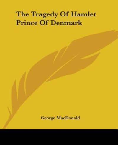 The Tragedy Of Hamlet Prince Of Denmark