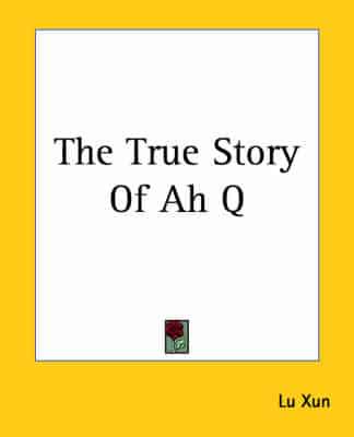 The True Story Of Ah Q