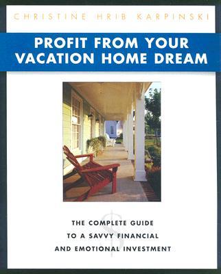 Profit from Your Vacation Home Dream