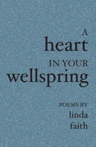 A Heart in Your Wellspring