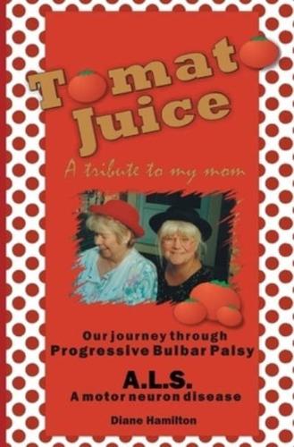 Tomato Juice- a Tribute to My Mom