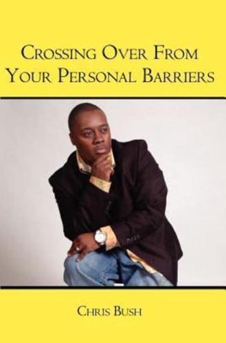 Crossing Over from Your Personal Barriers