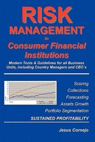 RISK MANAGEMENT in Consumer Financial Institutions