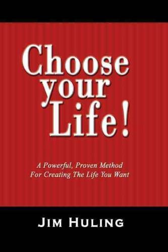 Choose Your Life!