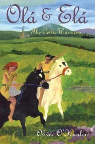 Ola & Ela the Celtic Warriors