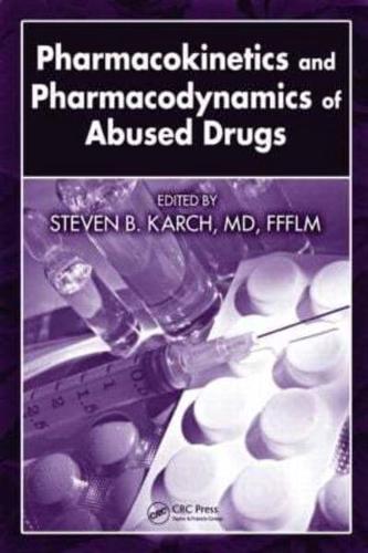 Pharmacokinetics and Pharmacodynamics of Abused Drugs