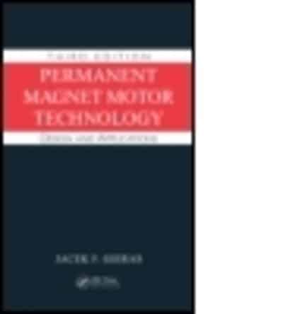 Permanent Magnet Motor Technology: Design and Applications, Third Edition