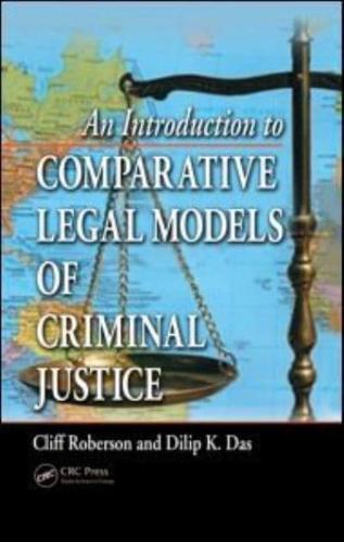 An Introduction to Comparative Legal Models of Criminal Justice