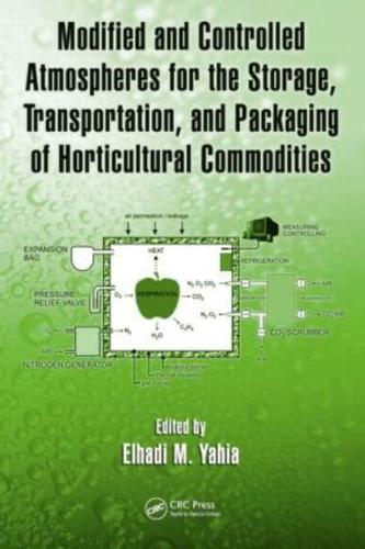 Modified and Controlled Atmospheres for the Storage Transportation, and Packaging of Horticultural Commodities
