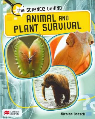 The Science Behind Animal and Plant Survival Macmillan Library