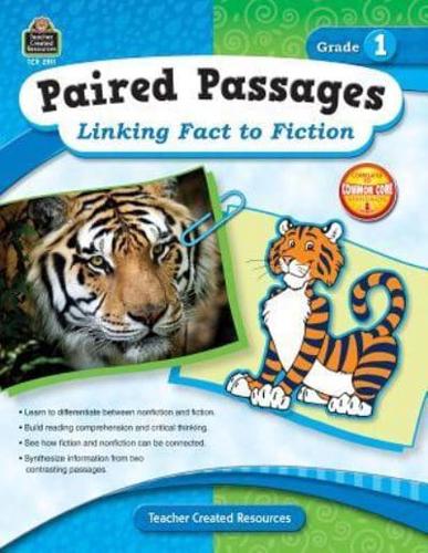 Paired Passages: Linking Fact to Fiction Grade 1