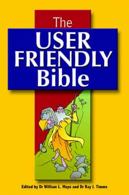 The USER FRIENDLY Bible