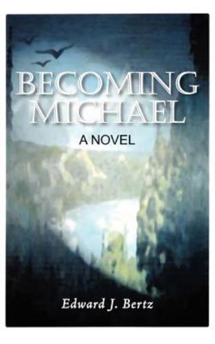 Becoming Michael:  A Novel