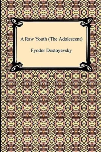 A Raw Youth (The Adolescent)