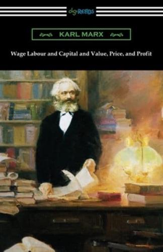 Wage Labour and Capital and Value, Price, and Profit