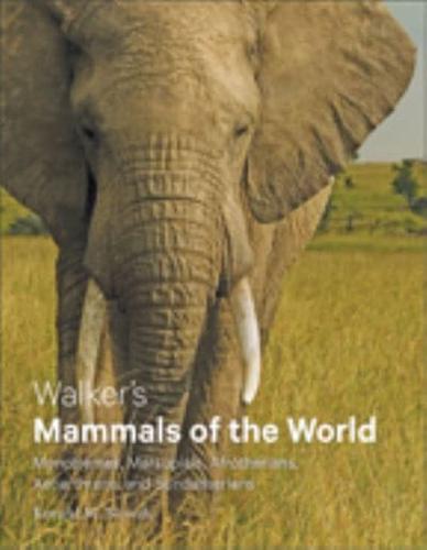 Walker's Mammals of the World. Monotremes, Marsupials, Afrotherians, Xenarthrans, and Sundatherians