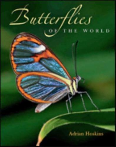 Butterflies of the World / Adrian Hoskins, F.R.E.S