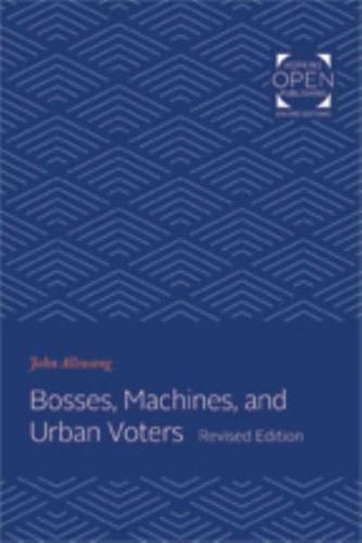 Bosses, Machines, and Urban Voters