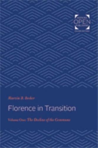 Florence in Transition. Volume Two Studies in the Rise of the Territorial State