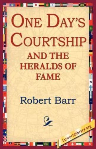 One Days Courtship and the Heralds of Fame