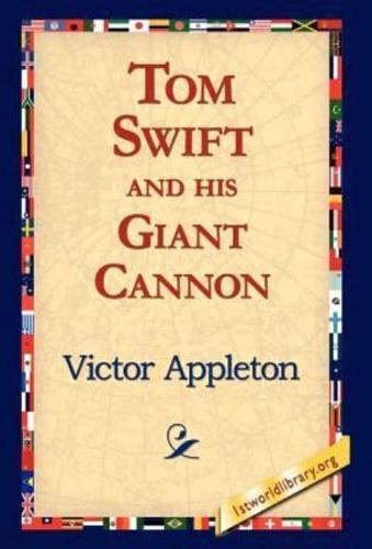 Tom Swift and His Giant Cannon