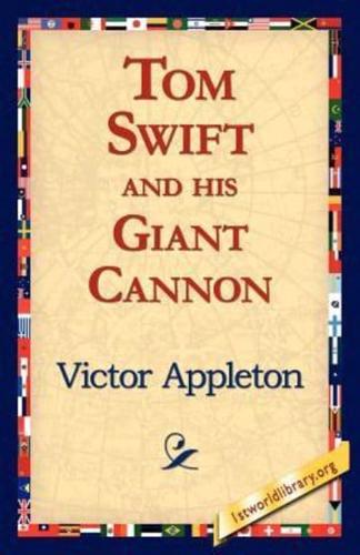 Tom Swift and His Giant Cannon