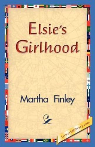 Elsie's Girlhood